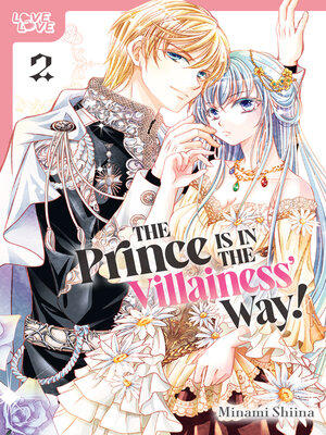 cover image of The Prince Is in the Villainess' Way!, Volume 2